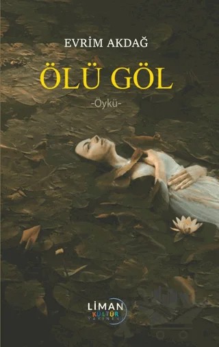 Ölü Göl – Evrim Akdağ – Liman Yayınevi kitap kapağı