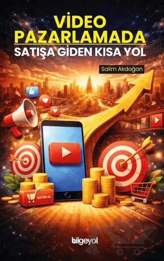 Video Pazarlamada Satışa Giden Kısa Yol – Salim Akdoğan – Bilgeyol Yayınevi kitap kapağı