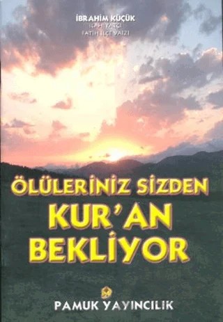 Ölüleriniz Sizden Kur’an Bekliyor (Kıyamet-014) – İbrahim Küçük – Pamuk Yayıncılık kitap kapağı