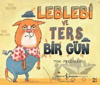 Leblebi ve Ters Bir Gün – Tor Freeman – İş Bankası Kültür Yayınları kitap kapağı