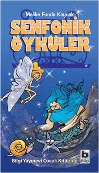 Senfonik Öyküler – Melike Funda Kaynak – Bilgi Yayınevi kitap kapağı