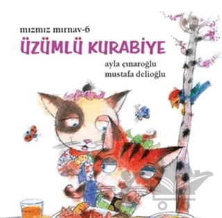 Mızmız Mırnav 6 - Üzümlü Kurabiye – Ayla Çınaroğlu – Uçanbalık Yayıncılık kitap kapağı