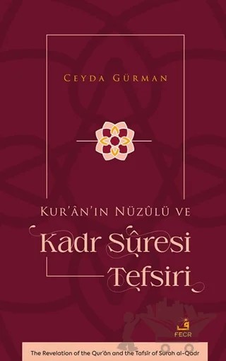 Kur’ân’ın Nüzûlü ve Kadr Sûresi Tefsiri – Ceyda Gürman – Fecr Yayınları kitap kapağı