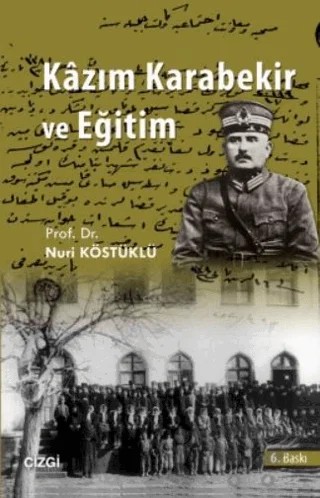 Kazım Karabekir ve Eğitim – Nuri Köstüklü – Çizgi Kitabevi Yayınları kitap kapağı