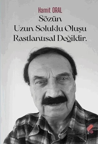 Sözün Uzun Soluklu Oluşu Rastlantısal Değildir – Hamit Oral – Klaros Yayınları kitap kapağı
