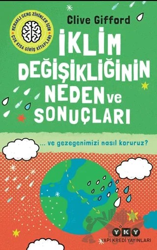 İklim Değişikliğinin Neden ve Sonuçları ve Gezegenimizi Nasıl Koruruz? – Clive Gifford – Yapı Kredi Yayınları kitap kapağı