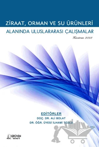 Ziraat, Orman ve Su Ürünleri Alanında Uluslararası Çalışmalar - Haziran 2023 – Ali Bolat, İlhami Tozlu – Serüven Yayınevi kitap kapağı