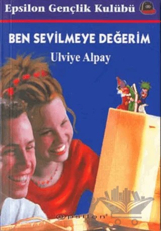 Ben Sevilmeye Değerim – Ulviye Alpay – Epsilon Yayınevi kitap kapağı