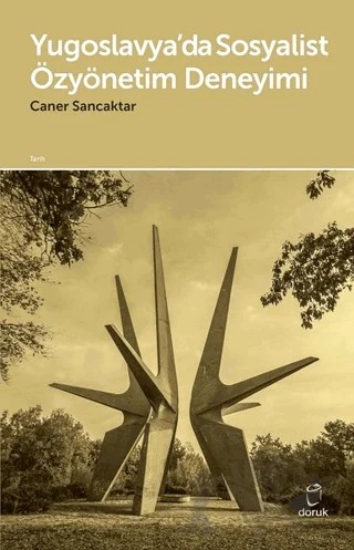 Yugoslavya’da Sosyalist Özyönetim Deneyimi – Caner Sancaktar – Doruk Yayınları kitap kapağı