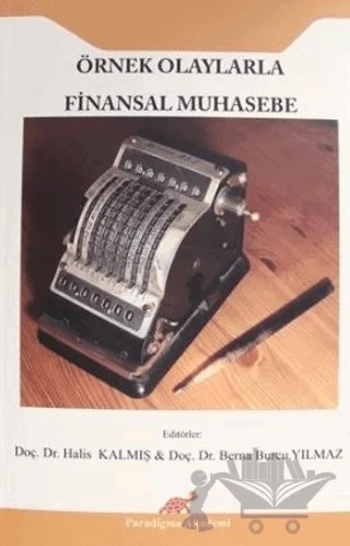 Örnek Olaylarla Finansal Muhasebe - Genişletilmiş 2. Baskı – Berna Burcu Yılmaz, Halis Kalmış – Paradigma Akademi Yayınları kitap kapağı