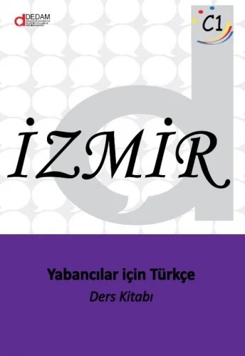 İzmir C1: Yabancılar için Türkçe Ders Kitabı – Doğan GÜNAY (Prof. Dr.)Funda Uzdu YILDIZ (Dr.)Betül ÇETİN (Dr.)Ata ATAKEkin ŞENEmine Oflaz KÖLECİTuğba Aktaş TÜLÜUtku ORYAŞINYeliz DEMİRHAN – Papatya Bilim kitap kapağı