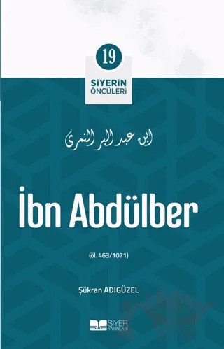 İbn Abdülber - Siyerin Öncüleri 19 – Şükran Adıgüzel – Siyer Yayınları kitap kapağı