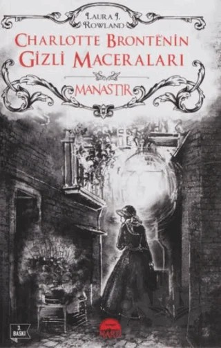 Charlotte Brontenin Gizli Maceraları: Manastır – Laura J. Rowland – Martı Yayınları kitap kapağı