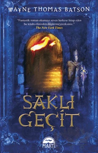 Saklı Geçit – Wayne Thomas Batson – Martı Yayınları kitap kapağı