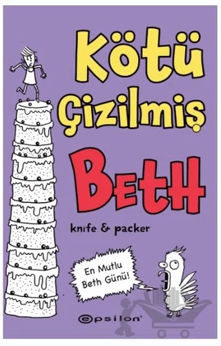 Kötü Çizilmiş Beth 3 - En Mutlu Beth Günü! – Knife, Packer – Epsilon Yayınevi kitap kapağı