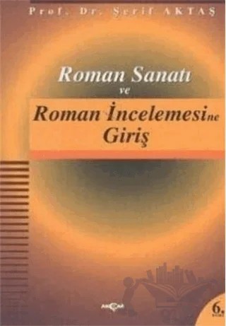Roman Sanatı ve Roman İncelemesine Giriş – Şerif Aktaş – Akçağ Yayınları kitap kapağı