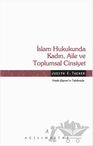 İslam Hukukunda Kadın, Aile ve Toplumsal Cinsiyet – Judith E. Tucker – Açılım Kitap kitap kapağı