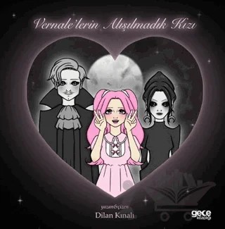 Vernale'lerin Alışılmadık Kızı – Dilan Kınalı – Gece Kitaplığı kitap kapağı