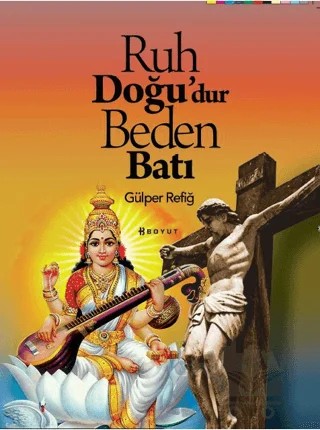 Ruh Doğu'dur Beden Batı – Gülper Refiğ – Boyut Yayın Grubu kitap kapağı