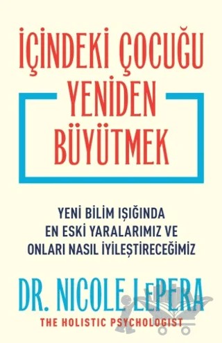 İçindeki Çocuğu Yeniden Büyütmek – Nicole LePera – Butik Yayınları kitap kapağı