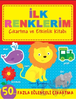 İlk Renklerim – Kolektif – İş Bankası Kültür Yayınları kitap kapağı