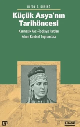 Küçük Asya’nın Tarih Öncesi – Bleda S. Düring – Koç Üniversitesi Yayınları kitap kapağı