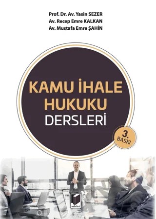 Kamu İhale Hukuku Dersleri – Yasin Sezer, Recep Emre Kalkan, Mustafa Emre Şahin – Adalet Yayınevi kitap kapağı