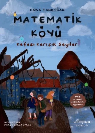Matematik Köyü - Kafası Karışık Sayılar – Esra Tandoğan – Ütopya Çocuk kitap kapağı