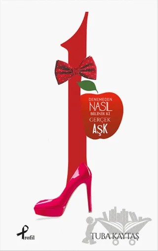 1 - Denemeden Nasıl Bilinir ki Gerçek Aşk – Tuba Kaytaş – Profil Kitap kitap kapağı