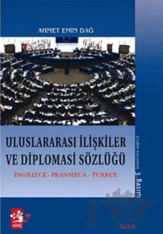 Uluslararası İlişkiler ve Diplomasi Sözlüğü – Ahmet Emin Dağ – Ağaç Kitabevi Yayınları kitap kapağı