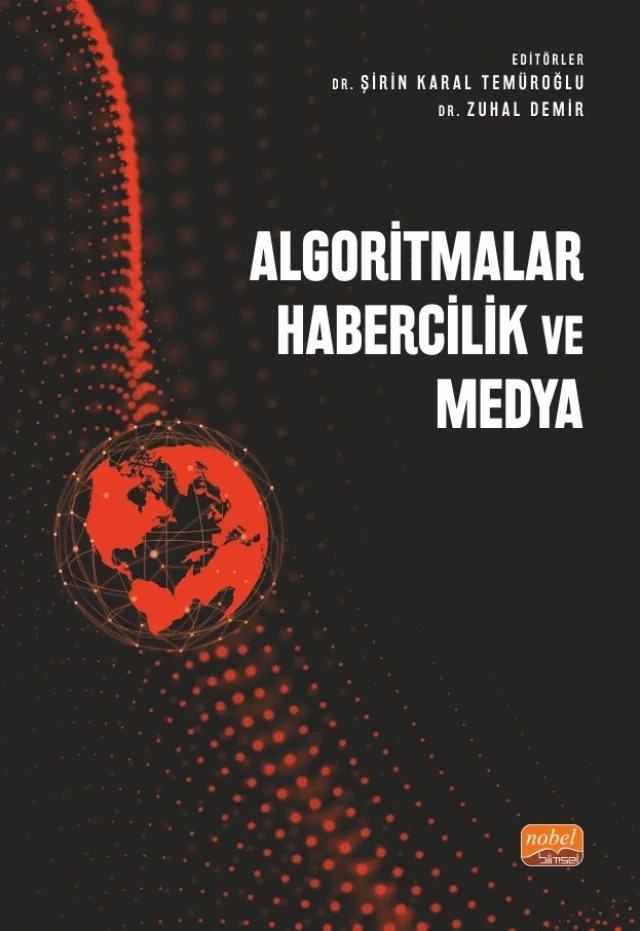 Algoritmalar, Habercilik ve Medya – Aysel Çetinkaya, Aytekin Çelik, Ebru Davulcu, Gülhanım Karaoğlu, Gülsemin Mısırlı, Mustafa Böyük, Mustafa Temel, Seçil Özay, Serhat Ekar, Serkan Bayrakçı, Şirin Karal Temüroğlu, Tolkun Nazarkul kyzy Soldan, Yasemin Giritli İnceoğlu, Zeynep Benan Dondurucu Dede, Zuhal Demir – Nobel Bilimsel Eserler kitap kapağı