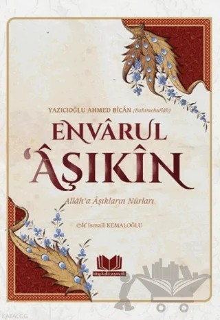 Envarul Aşıkin - Allah'a Aşıkların Nurları – M. İsmail Kemaloğlu – Kitap Kalbi Yayıncılık kitap kapağı