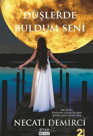 Düşlerde Buldum Seni – Necati Demirci – Siyah Beyaz Yayınları kitap kapağı