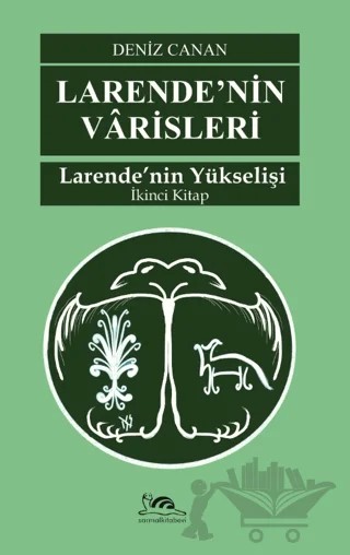 Larende’nin Varisleri İkinci Kitap – Deniz Canan – Sarmal Kitabevi kitap kapağı