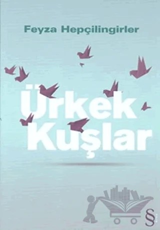 Ürkek Kuşlar – Feyza Hepçilingirler – Everest Yayınları kitap kapağı