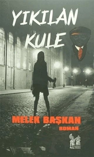 Yıkılan Kule – Melek Başkan – Altın Post Yayıncılık kitap kapağı