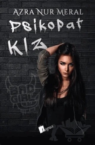Psikopat Kız – Azra Nur Meral – Lopus Yayınları kitap kapağı