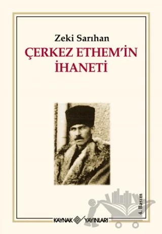 Çerkez Ethem’in İhaneti – Zeki Sarıhan – Kaynak Yayınları kitap kapağı