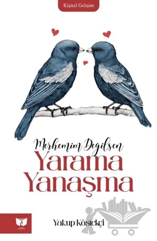 Merhemim Değilsen Yarama Yanaşma – Yakup Köstekçi – Ateş Yayınları kitap kapağı