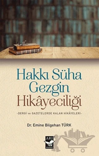 Hakkı Süha Gezgin Hikayeciliği – Emine Bilgehan Türk – Arı Sanat Yayınevi kitap kapağı