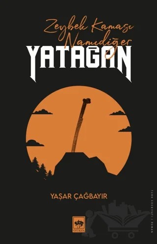 Zeybek Kaması Namıdeğer Yatağan – Yaşar Çağbayır – Ötüken Neşriyat kitap kapağı