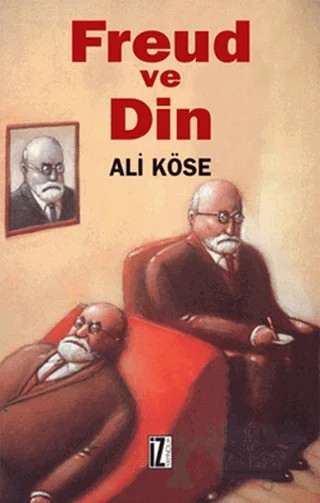 Freud ve Din – Ali Köse – İz Yayıncılık kitap kapağı