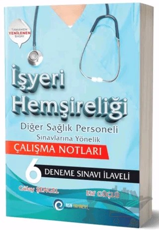 İşyeri Hemşireliği Diğer Sağlık Personeli Sınavlarına Yönelik Çalışma Notları - 6 Deneme Sınavı İlaveli – Elif Şengel, Gülay Şengel – NSN Yayınevi kitap kapağı