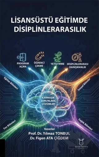 Lisansüstü Eğitimde Disiplinlerarasılık – Yılmaz Tonbul, Figen Ata Çiğdem – Akademisyen Kitabevi kitap kapağı