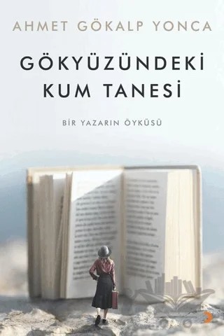 Gökyüzündeki Kum Tanesi – Ahmet Gökalp Yonca – Cinius Yayınları kitap kapağı