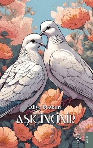 Aşk İncinir – Aliye Bozkurt – UGİ kitap kapağı