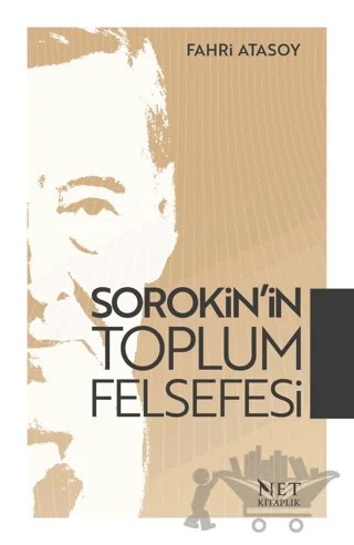 Sorokin’in Toplum Felsefesi – Fahri Atasoy – Net Kitaplık Yayıncılık kitap kapağı