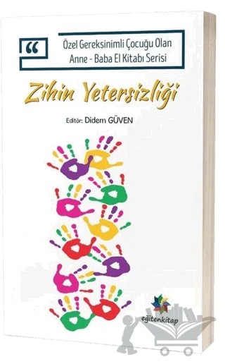 Zihin Yetersizliği - Özel Gereksinimli Çocuğu Olan Anne Baba El Kitabı Serisi – Kolektif – Eğiten Kitap kitap kapağı
