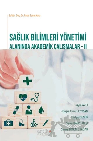 Sağlık Bilimleri ve Yönetimi Alanında Akademik Çalışmalar - II – Kolektif – Artikel Akademi kitap kapağı