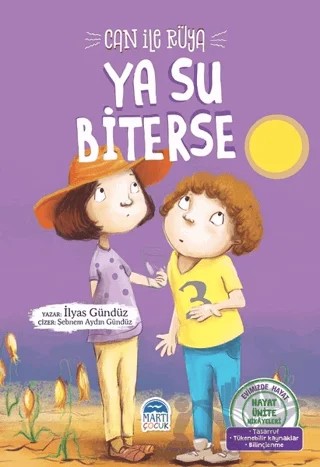 Can ile Rüya Ya Su Biterse - Hayat Ünite Hikayeleri – İlyas Gündüz – Martı Çocuk Yayınları kitap kapağı